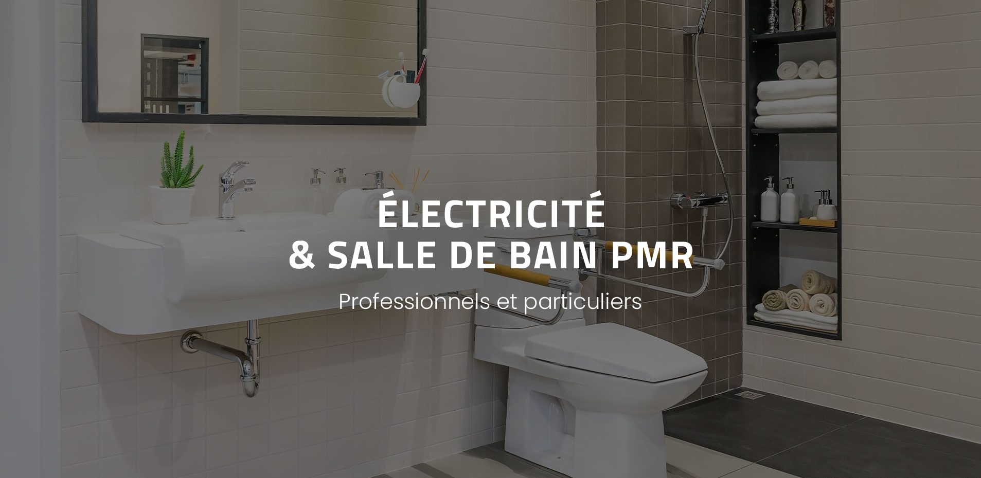 Adaptation électricité et salle de bain PMR à Bordeaux